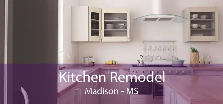 Kitchen Remodel Madison - MS