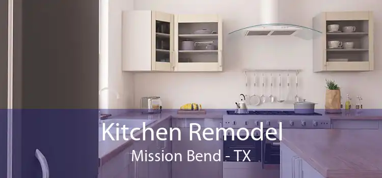 Kitchen Remodel Mission Bend - TX