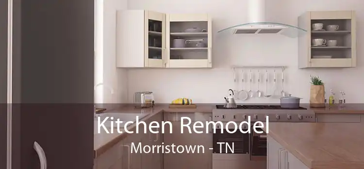 Kitchen Remodel Morristown - TN