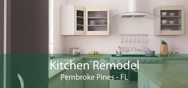 Kitchen Remodel Pembroke Pines - FL