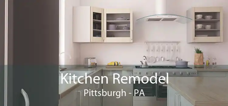 Kitchen Remodel Pittsburgh - PA