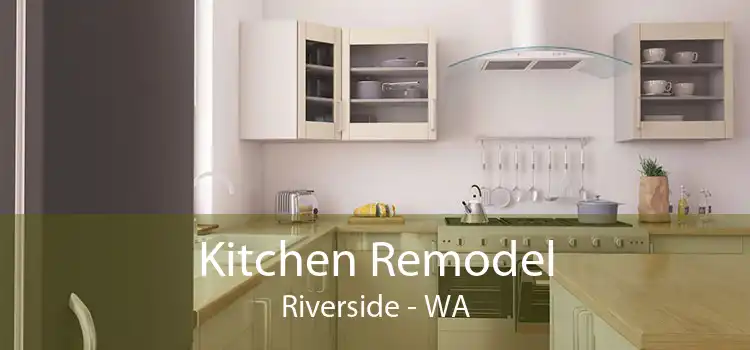 Kitchen Remodel Riverside - WA