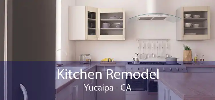 Kitchen Remodel Yucaipa - CA