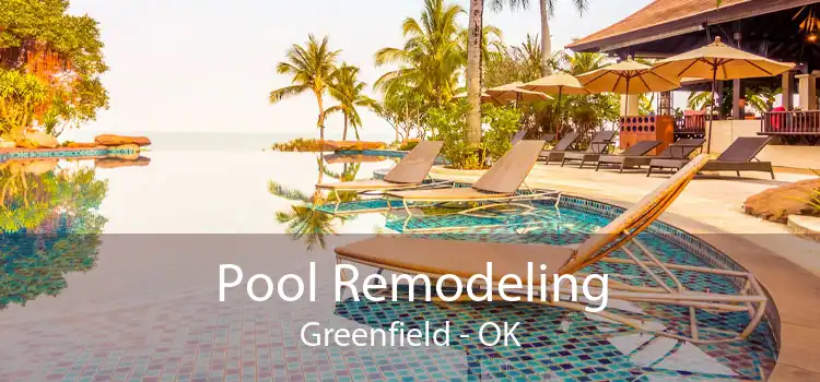 Pool Remodeling Greenfield - OK