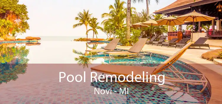 Pool Remodeling Novi - MI