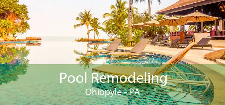Pool Remodeling Ohiopyle - PA