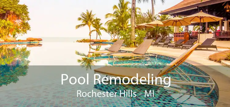 Pool Remodeling Rochester Hills - MI