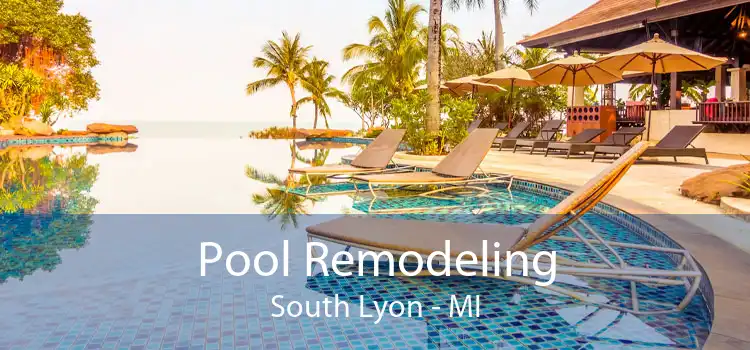 Pool Remodeling South Lyon - MI