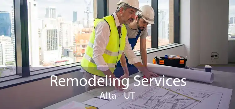 Remodeling Services Alta - UT