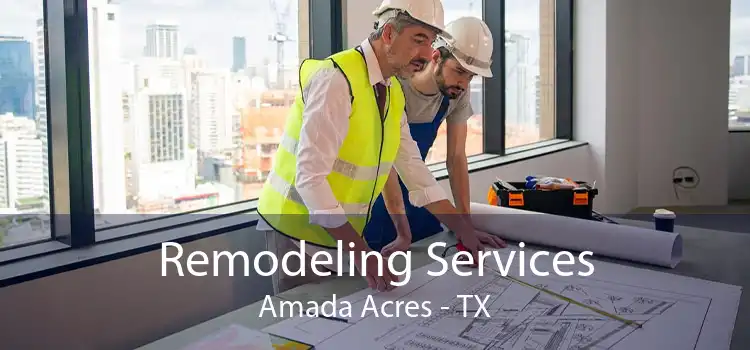Remodeling Services Amada Acres - TX