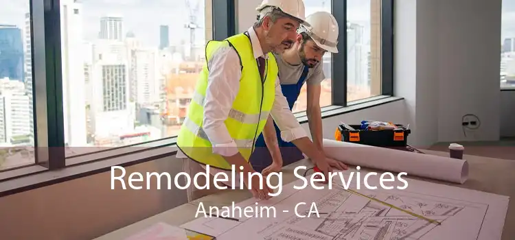 Remodeling Services Anaheim - CA