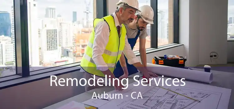 Remodeling Services Auburn - CA