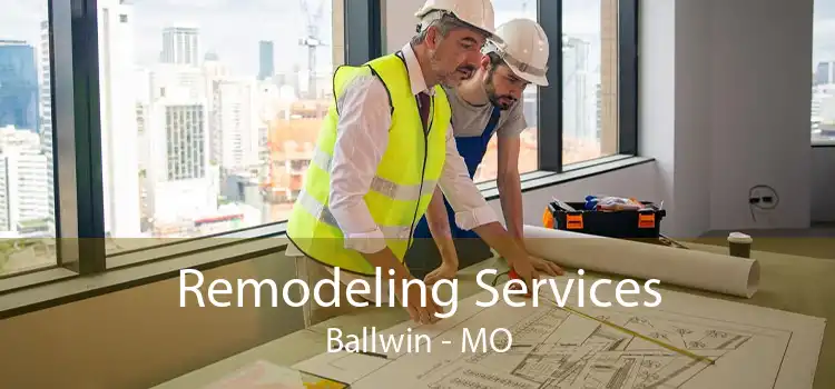 Remodeling Services Ballwin - MO