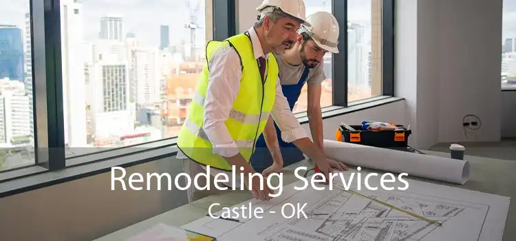 Remodeling Services Castle - OK