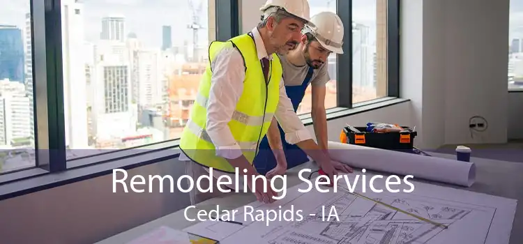 Remodeling Services Cedar Rapids - IA