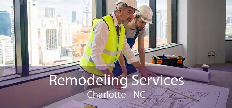 Remodeling Services Charlotte - NC