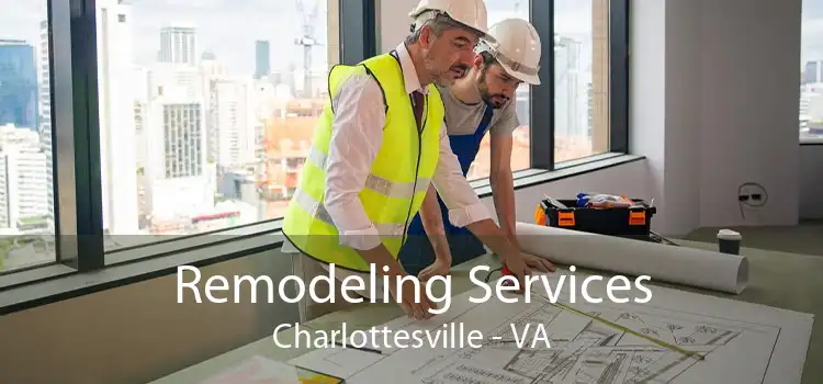 Remodeling Services Charlottesville - VA