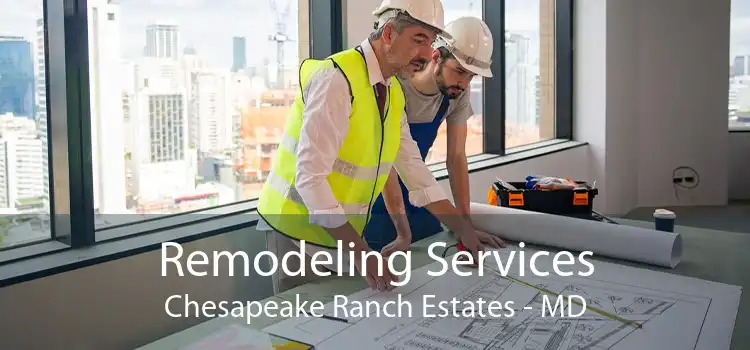 Remodeling Services Chesapeake Ranch Estates - MD