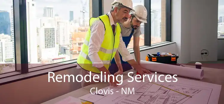 Remodeling Services Clovis - NM