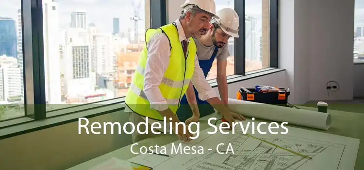 Remodeling Services Costa Mesa - CA
