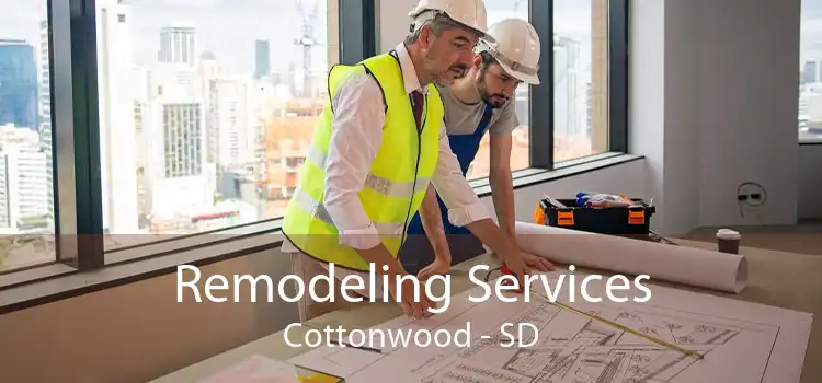 Remodeling Services Cottonwood - SD
