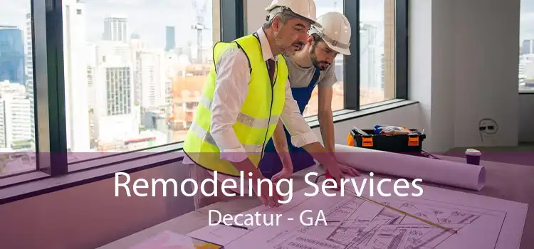 Remodeling Services Decatur - GA