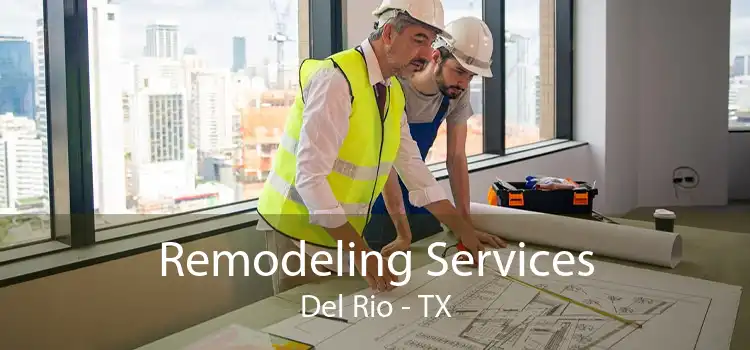 Remodeling Services Del Rio - TX