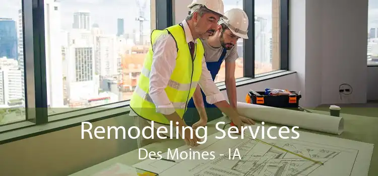 Remodeling Services Des Moines - IA