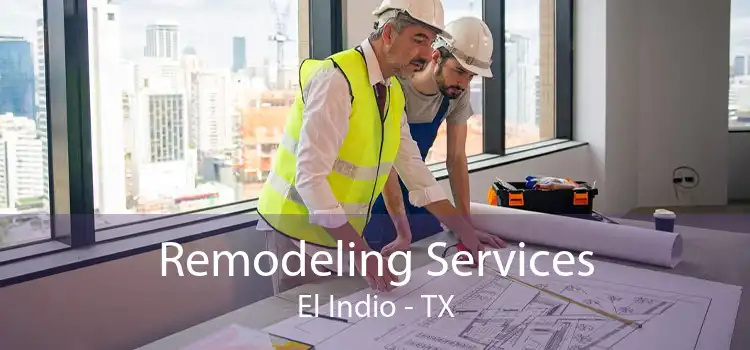 Remodeling Services El Indio - TX