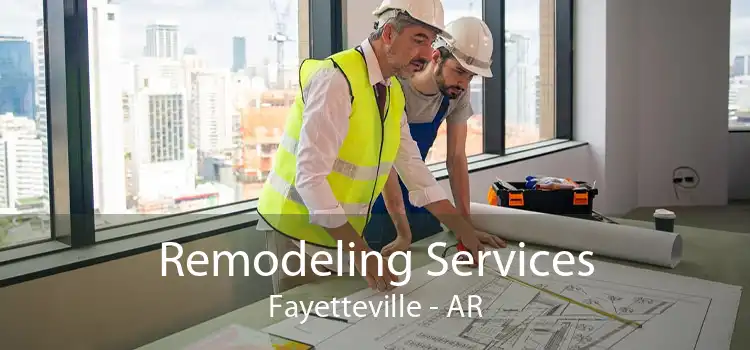 Remodeling Services Fayetteville - AR