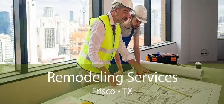 Remodeling Services Frisco - TX
