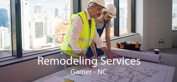 Remodeling Services Garner - NC