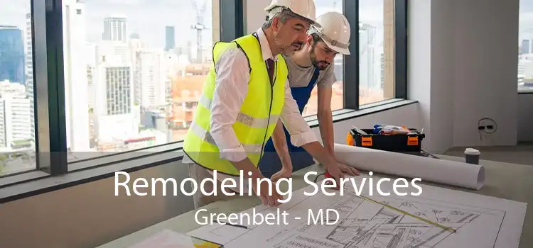 Remodeling Services Greenbelt - MD