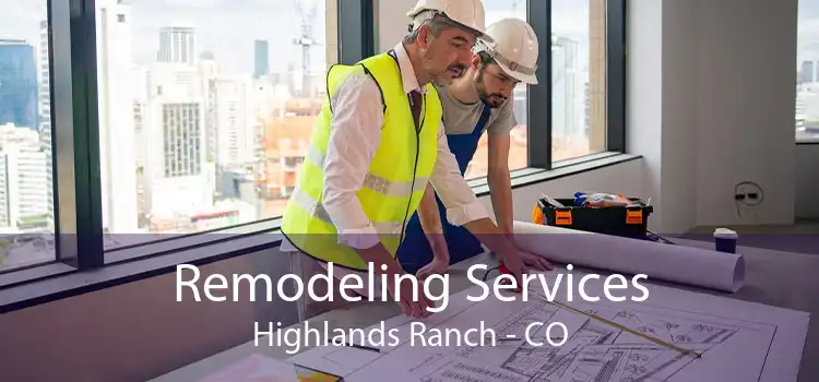 Remodeling Services Highlands Ranch - CO