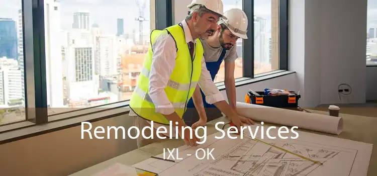 Remodeling Services IXL - OK