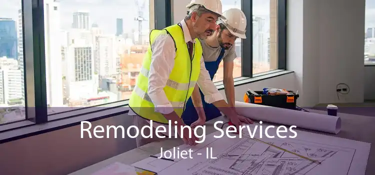 Remodeling Services Joliet - IL