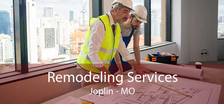 Remodeling Services Joplin - MO