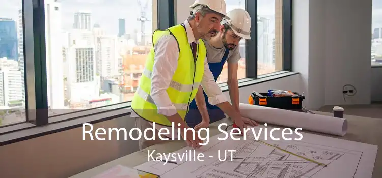 Remodeling Services Kaysville - UT