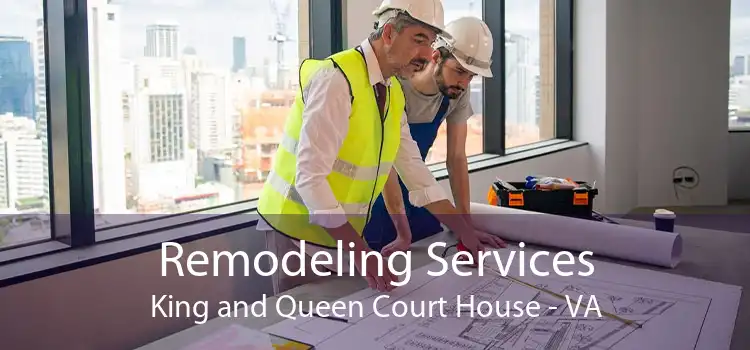 Remodeling Services King and Queen Court House - VA