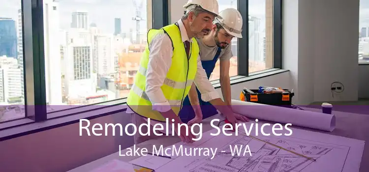 Remodeling Services Lake McMurray - WA