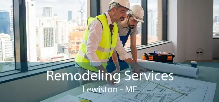 Remodeling Services Lewiston - ME