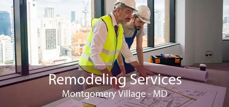 Remodeling Services Montgomery Village - MD