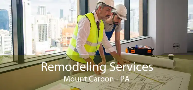 Remodeling Services Mount Carbon - PA