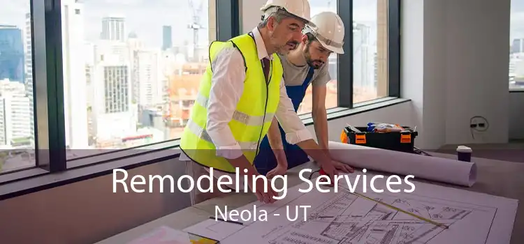 Remodeling Services Neola - UT