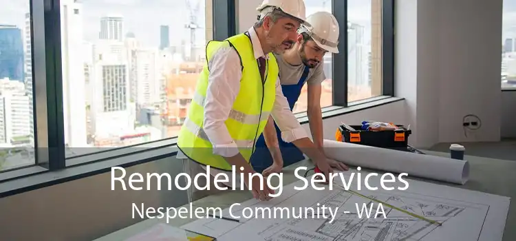 Remodeling Services Nespelem Community - WA