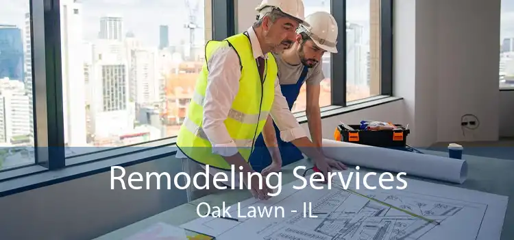 Remodeling Services Oak Lawn - IL