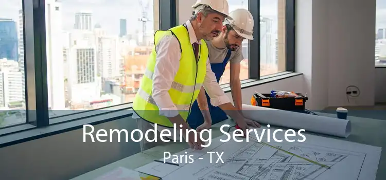 Remodeling Services Paris - TX