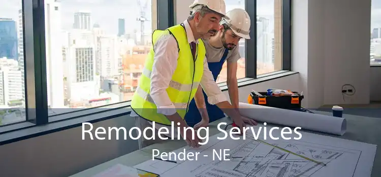 Remodeling Services Pender - NE