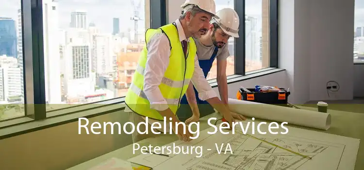 Remodeling Services Petersburg - VA