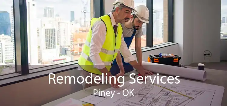 Remodeling Services Piney - OK